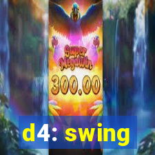 d4: swing